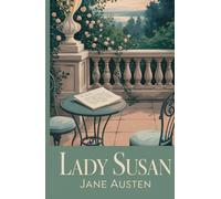 Lady Susan: An Epistolary Novel of Wit, Manipulation, and Regency Society