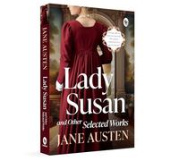 Lady Susan and Other Selected Works
