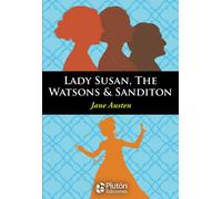 LADY SUSAN, THE WATSONS &SANDITON | Jane Austen