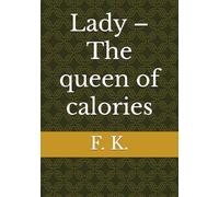 Lady - The queen of calories