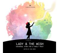 Lady & the Wish: Universal Story for a Family Trust (WISH WELL stories)