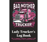 Lady Trucker Driver Log Book - 3 months 6x9inch: Dot Compliant Record Vehicle Inspection Details, Trips, Hours & Mileage Log, Fuel & Maintenance Expenses for BadAss MotherTruckers