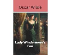 Lady Windermere’s Fan (Annotated)
