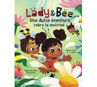 Lady y Bee: Una dulce aventura sobre la amistad