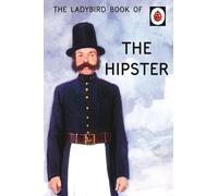 Ladybird Book Of The Hipster: (Ladybirds for Grown-Ups)