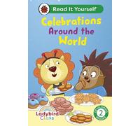 Ladybird Class - Celebrations Around the World: Read It Yourself - Level 2 Developing Reader