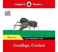 Eric Carle – Goodbye, Cricket – Ladybird Readers (Nivel inicial) – ELT Graded Reader