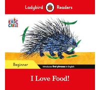 Eric Carle – I Love Food! – Ladybird Readers Beginner Level – ELT Graded Reader