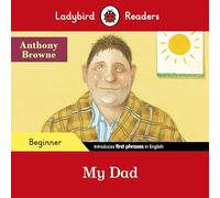 My Dad – Ladybird Readers Nivel Beginner (ELT Graded Reader) – 9780241475621