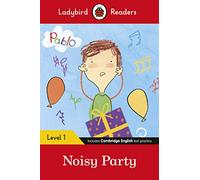 Ladybird Readers Level 1 - Pablo - Noisy Party (ELT Graded Reader)