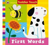 Ladybird Toddler Touch: First Words: An early-learning touch-and-feel book for toddlers