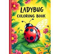Ladybug Coloring Book: A Cute and Spotty Coloring Adventure with 30 Named Ladybugs for all ages|62 pages 8.5 x 11 inches. (Coloring Books)