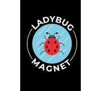Ladybug Magnet: Ladybug Insect Collector Journal: Notebook for Bug Lovers, Entomology Notes, Field Observations & Species Tracking - Lined Writing Logbook for Adults & Kids