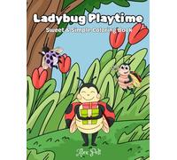 Ladybug Playtime: Simple & Sweet Coloring Book For Kids