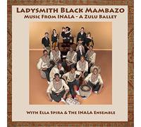 Ladysmith Black Mambazo - Music from Inala: A Zulu Ballet