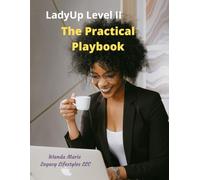 LadyUp Level II Practical Playbook: Inspired Actions for Infinite Blessings