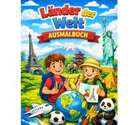 Länder der Welt - Ausmalbuch für Kinder: Mit Flaggen, Tiere und Sehenswürdigkeiten. (Ausmalbücher)
