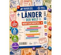 Länder der Welt Wortsuchrätsel: 100 Rätsel inspiriert von Kontinenten, fernen Kulturen, antiken Reichen und faszinierenden Reisezielen | Über 2400 ... | Rätselbuch für Erwachsene und Senioren