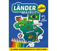 Länder Malbuch für Kinder: Erdkunde Malbuch für Kinder mit 20 Ländern und Flaggen zum Ausmalen, inkl. Hauptstädten & Sehenswürdigkeiten