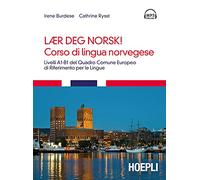 Corso di lingua norvegese. Livelli A1-B1 del quadro comune Europeo di riferimento per le lingue. Con tracce audio formato MP3 scaricabili online (Corsi di lingua)
