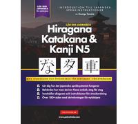 Lär dig Hiragana, Katakana & Kanji- Japanska för nybörjare: En enkel steg-för-steg-studieguide och övningsbok för skrivteknik: Det bästa sättet att ... alfabetet (Grundläggande Japanska Böcker)