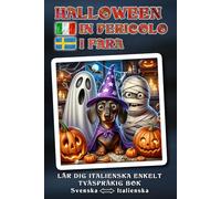 Lär dig ITALIENSKA enkelt - HALLOWEEN IN PERICOLO - Ett härligt galet, kärleksfullt berättat Halloween-äventyr fullt av humor, hjärta och magiska ... - Tvåspråkig bok SVENSKA ↔ ITALIENSKA