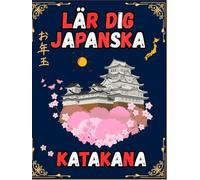 Lär Dig Japanska Katakana: Japansk Skrivövningsbok med Genkouyoushi för Nybörjare, Vuxna och Barn.