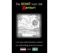 Lär dig nederländska enkelt - En tvåspråkig äventyrshistoria - Xentaris skatt ⇔ De schat van de Xentari - Lär dig nederländska enkelt och effektivt ... nederländska - svenska - Äventyrsroman