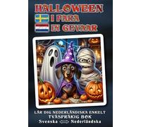 Lär dig nederländska enkelt - HALLOWEEN IN GEVAAR - Ett härligt galet, kärleksfullt berättat Halloween-äventyr fullt av humor, hjärta och magiska ... - Tvåspråkig bok SVENSKA ↔ NEDERLÄNDSKA