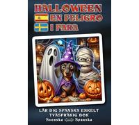 Lär dig SPANSKA enkelt - HALLOWEEN EN PELIGRO - Ett härligt galet, kärleksfullt berättat Halloween-äventyr fullt av humor, hjärta och magiska ... Halloween? - Tvåspråkig bok SVENSKA ↔ SPANSKA