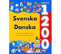 Lär Dig Svenska och Danska : 1200 Vardagliga Ord med Bilder och Uttalsguide: Tvåspråkigt Bildlexikon för Barn och Nybörjare
