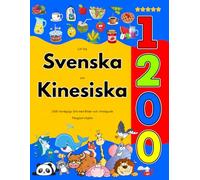 Lär Dig Svenska och Kinesiska : 1200 Vardagliga Ord med Bilder och Uttalsguide: Färgglad Utgåva