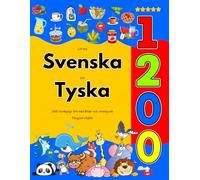 Lär Dig Svenska och Tyska : 1200 Vardagliga Ord med Bilder och Uttalsguide: Färgglad Utgåva