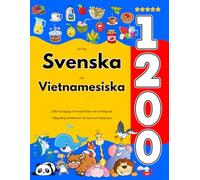 Lär Dig Svenska och Vietnamesiska : 1200 Vardagliga Ord med Bilder och Uttalsguide: Tvåspråkigt Bildlexikon för Barn och Nybörjare