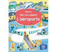 L'aeroporto. Con adesivi. Ediz. a colori (Libri con adesivi. A partire da 3 anni)