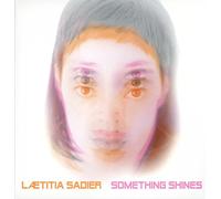 LAETITIA SADIER - SOMETHING SHINES