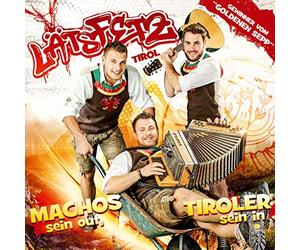 Läts Fetz - Machos sein out, Tiroler sein in; Gewinner vom GOLDENEN SEPP; Volksmusikpower aus Tirol