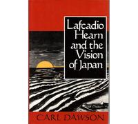 Lafcadio Hearn and the Vision of Japan (Parallax: Re-visions of Culture & Society)