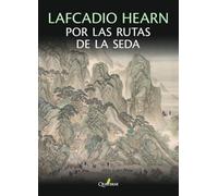 LAFCADIO HEARN por las rutas de la seda (QUATERNI ILUSTRADOS)