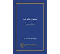 Lafcadio Hearn (Vol-1): l'homme et l'oeuvre