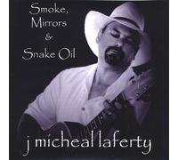 Laferty, J. Micheal - Smoke Mirrors & Snake Oil