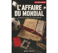 L'AFFAIRE DU MONDIAL: Livre-jeu d'enquête - 18 740 suspects · 13 indices · 22 heures avant la finale