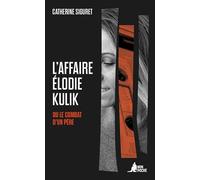 L'Affaire Elodie Kulik: Ou le combat d'un père