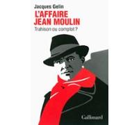 Laffaire Jean Moulin. Trahison Ou Complot ? (ebook)