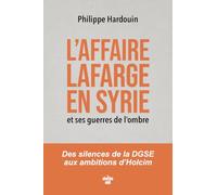 L'affaire Lafarge en Syrie et ses guerres de l'ombre