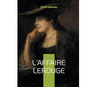 L'Affaire Lerouge: Mystère et justice dans la France du XIXe siècle