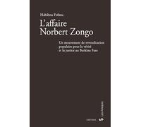L'affaire Norbert Zongo: Un mouvement de revendication populaire pour la vérité et la justice au Burkina Faso (AFRIQUES)