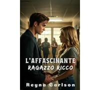 L'affascinante Ragazzo Ricco: Una Storia D'amore al Liceo
