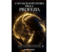 L'affascinante storia della profezia: Nostradamus, San Malachia, Baba Vanga... Quando i profeti disegnano il nostro futuro