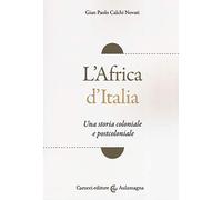 L'Africa d'Italia. Una storia coloniale e postcoloniale (Aulamagna)